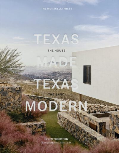 Cover of a book titled "texas made texas modern" featuring a modern house with a backdrop of a vast landscape.